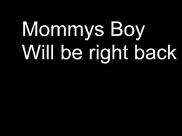 Most Recent Photo of mommysboyt